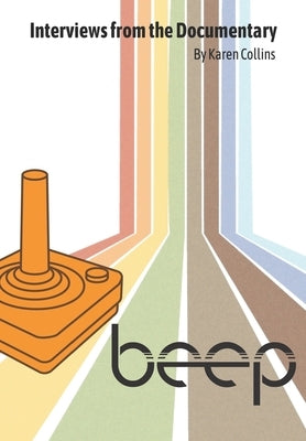 Beep: Interviews from the documentary by Collins, Karen