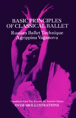 Basic Principles of Classical Ballet by Vaganova, Agrippina