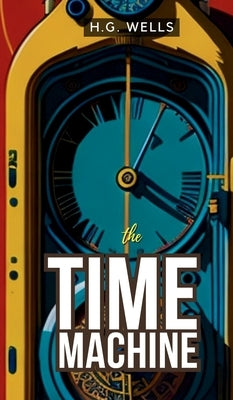 The Time Machine by Wells, H. G.