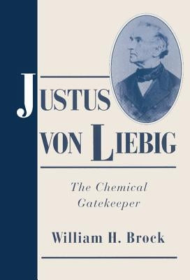 Justus von Liebig by Brock, William H.