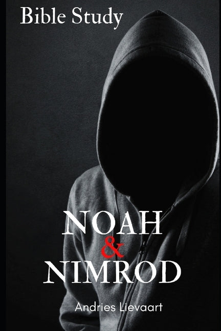 Noah & Nimrod by Lievaart, Andries