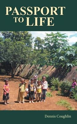 Passport to Life by Coughlin, Dennis