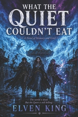 What the Quiet Couldn't by King, Elven