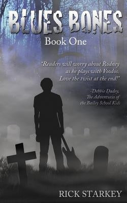 Blues Bones: Book One by Starkey, Rick