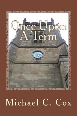 Once Upon A Term by Cox, Michael C.