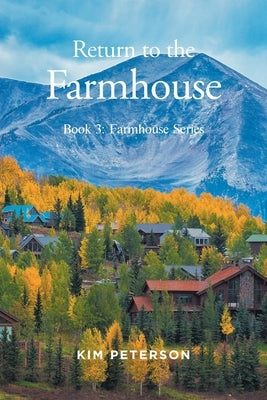 Return to the Farmhouse by Peterson, Kim