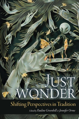 Just Wonder: Shifting Perspectives in Tradition by Greenhill, Pauline