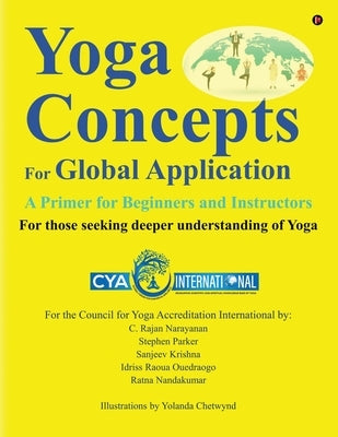 Yoga Concepts for Global Application: A Primer for Beginners and Instructors by C. Rajan Narayanan, Stephen Parker