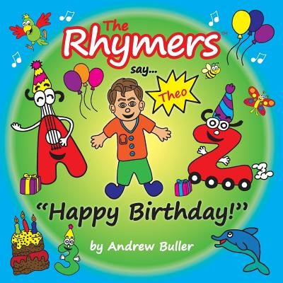 The Rhymers say..."Happy Birthday!": Theo by Buller, Andrew