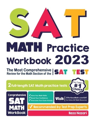 SAT Math Practice Workbook: The Most Comprehensive Review for the Math Section of the SAT Test by Nazari, Reza