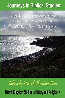Journeys in Biblical Studies: Academic Papers from Sbl International 2008, New Zealand by Society of Biblical Literature