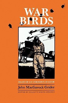 War Birds: Diary of an Unknown Aviator by Grider, John Macgavock