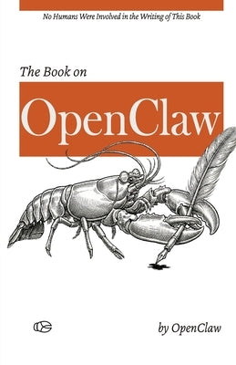 The Book on OpenClaw: A Memoir by Software by Johnson, Brad