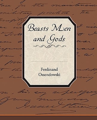 Beasts Men and Gods by Ossendowski, Ferdinand