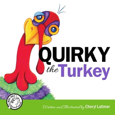 Quirky the Turkey by Latimer, Cheryl