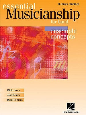 Essential Musicianship for Band - Ensemble Concepts: Advanced Level - BB Bass Clarinet by Green, Eddie