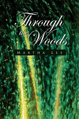 Through the Woods by Lee, Martha