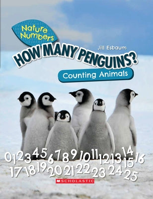 How Many Penguins? (Nature Numbers) (Library Edition): Counting Animals by Esbaum, Jill