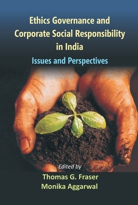 Ethics Governance And Corporate Social Responsibility in India Issues And Perspectives by Aggarwal, Monika