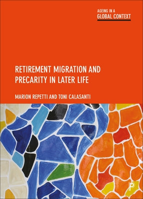 Retirement Migration and Precarity in Later Life by Repetti, Marion