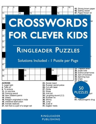 Crosswords For Clever Kids: 50 Crossword Puzzles For Bright and Intelligent Children, Brain Exercise, Vocab Learning by Publishing, Ringleader