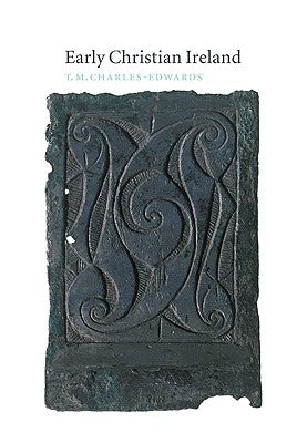 Early Christian Ireland by Charles-Edwards, T. M.