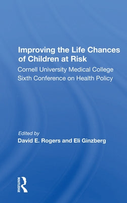 Improving the Life Chances of Children at Risk by Rogers, David E.