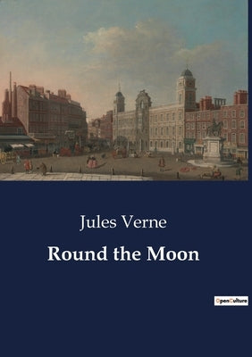 Round the Moon by Verne, Jules