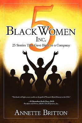 5 Black Women Inc. by Britton, Annette