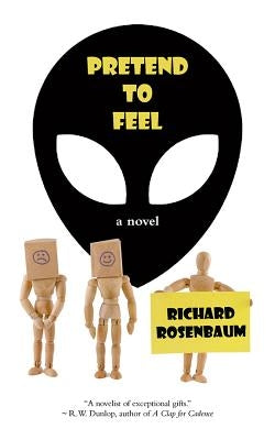 Pretend to Feel by Rosenbaum, Richard