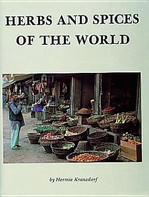 Herbs and Spices of the World by Kranzdorf, Hermie