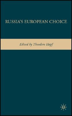 Russia's European Choice by Hopf, T.