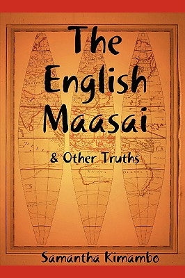 The English Maasai & Other Truths by Kimambo, Samantha