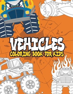 Vehicles Coloring Book for kids: Vehicles Coloring Book: Ships, Trains, Planes, Motorbikes, Cars, Trucks and Tractors,40 High Quality Vehicles Design by Kech, Omi