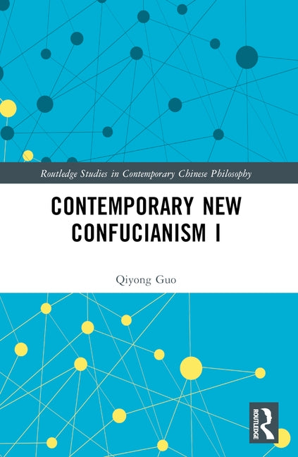 Contemporary New Confucianism I by Guo, Qiyong