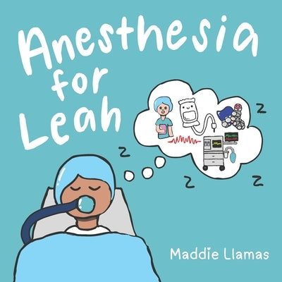 Anesthesia for Leah by Llamas, Maddie