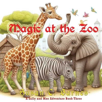 Magic At the Zoo by Barnes, Susan C.
