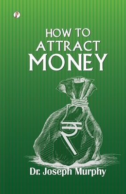 How to Attract Money by Murphy, Joseph