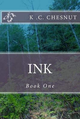 Ink by Chesnut, K. C.