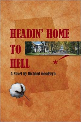 Headin' Home to Hell by Goodwyn, Richard