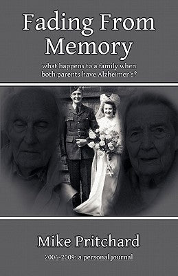 Fading From Memory: what happens to a family when both parents have Alzheimer's? by Pritchard, Mike
