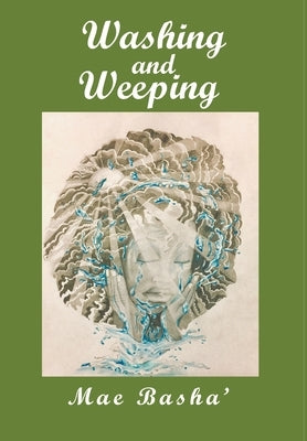 Washing and Weeping by Basha', Mae
