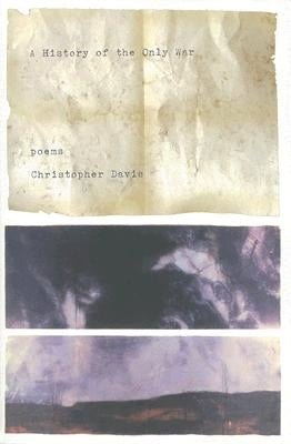 A History of the Only War by Davis, Christopher
