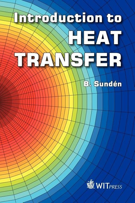 Introduction to Heat Transfer by Sundaen, Bengt