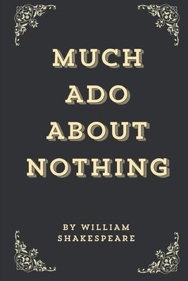 Much Ado About Nothing (Annotated Edition) by Shakespeare, William