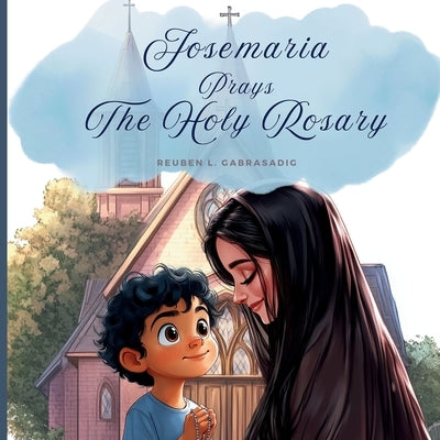 Josemaria Prays the Rosary by Gabrasadig, Reuben L.