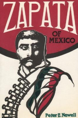Zapata of Mexico by Newell, Peter E.