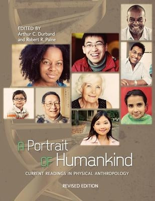 A Portrait of Humankind: Current Readings in Physical Anthropology (Revised Edition) by Durband, Arthur Charles