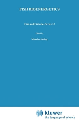 Fish Bioenergetics by Jobling, M.