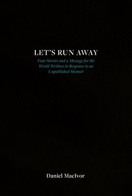 Let's Run Away by MacIvor, Daniel